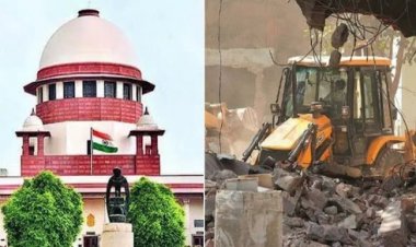 बुलडोजर एक्शन पर सुप्रीम कोर्ट: 15 दिन पहले देना होगा नोटिस